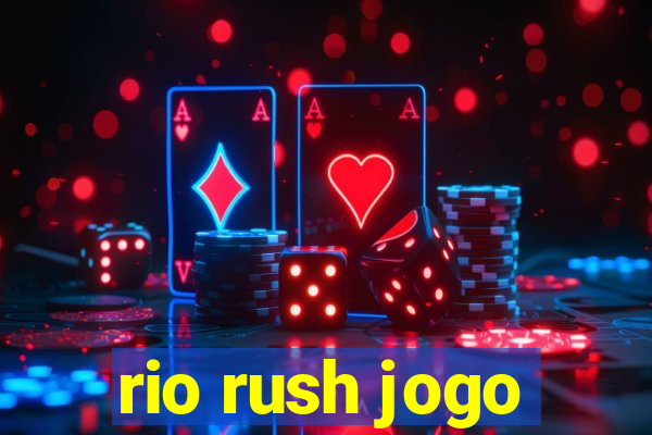 rio rush jogo